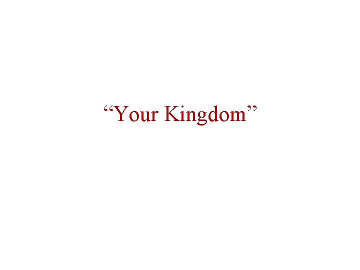 “Your Kingdom” This is where we pray for the Church, the Saints, and the