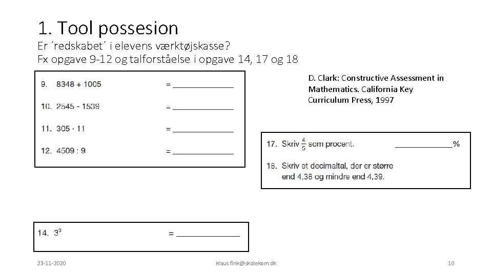 1. Tool possesion Er ´redskabet´ i elevens værktøjskasse? Fx opgave 9 -12 og talforståelse
