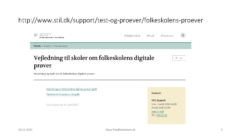 http: //www. stil. dk/support/test-og-proever/folkeskolens-proever 23 -11 -2020 klaus. fink@skolekom. dk 9 