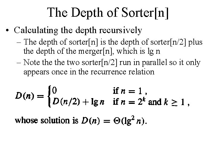 The Depth of Sorter[n] • Calculating the depth recursively – The depth of sorter[n]