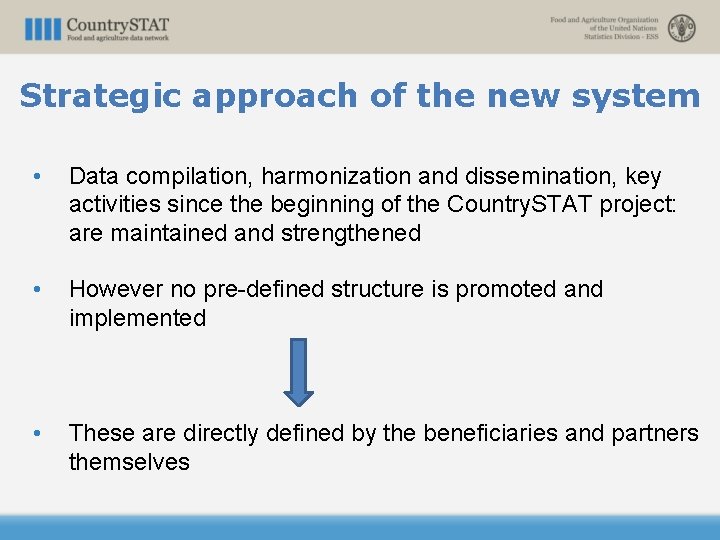 Strategic approach of the new system • Data compilation, harmonization and dissemination, key activities