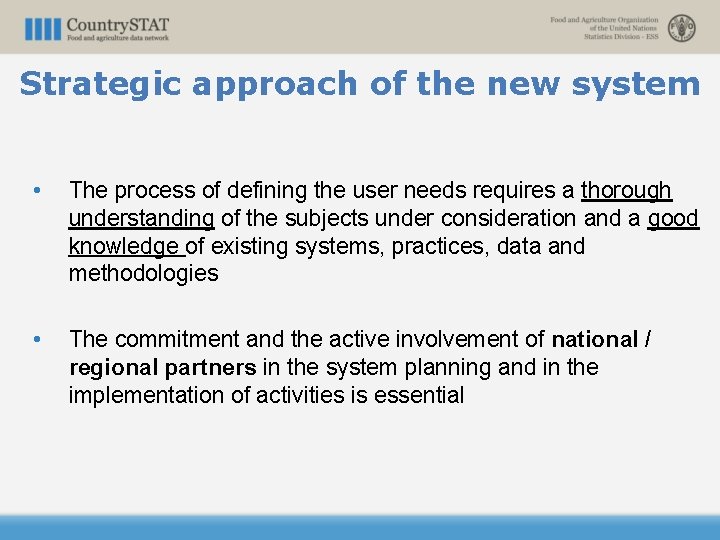 Strategic approach of the new system • The process of defining the user needs