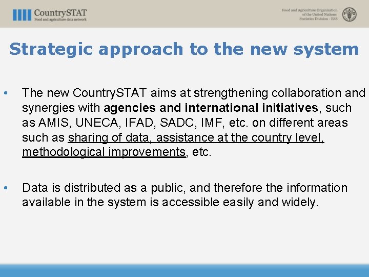 Strategic approach to the new system • The new Country. STAT aims at strengthening