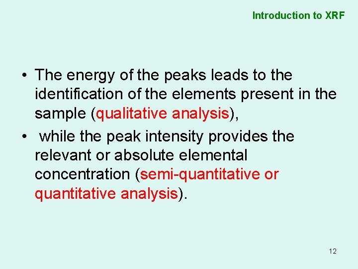 Introduction to XRF • The energy of the peaks leads to the identification of
