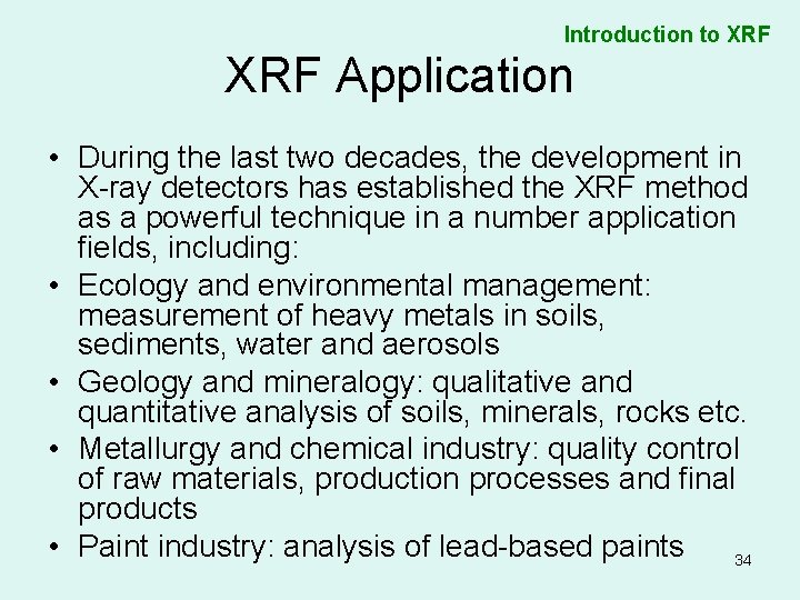 Introduction to XRF Application • During the last two decades, the development in X-ray