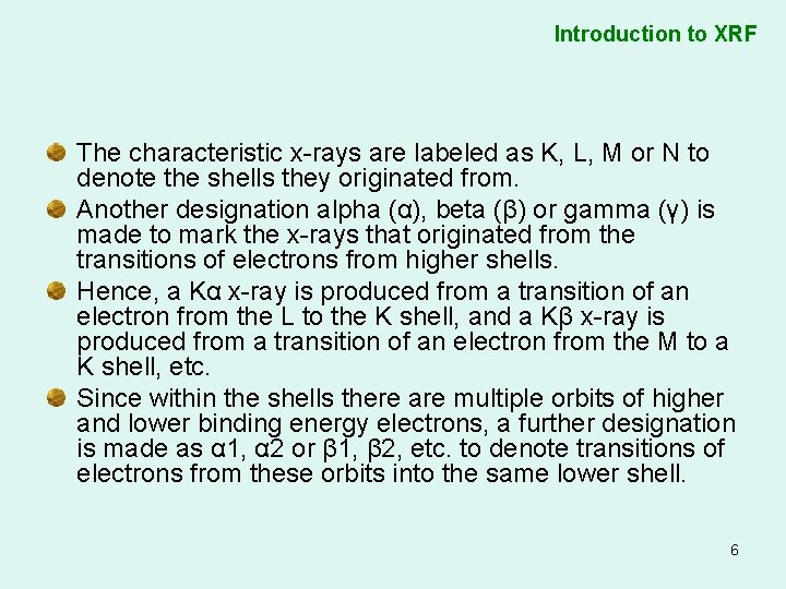 Introduction to XRF The characteristic x-rays are labeled as K, L, M or N