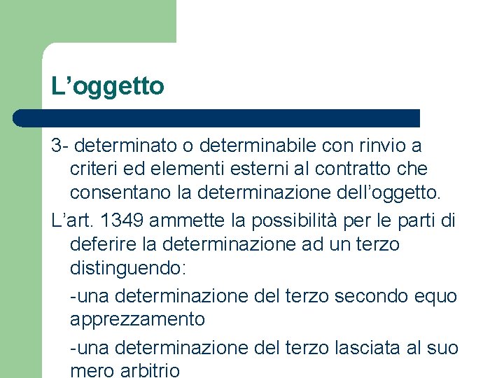 L’oggetto 3 - determinato o determinabile con rinvio a criteri ed elementi esterni al