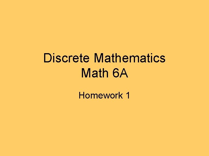 Discrete Mathematics Math 6 A Homework 1 