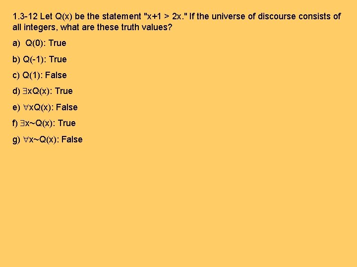 1. 3 -12 Let Q(x) be the statement "x+1 > 2 x. " If