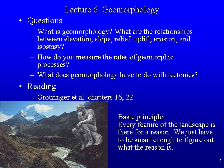 Lecture 6: Geomorphology • Questions – What is geomorphology? What are the relationships between