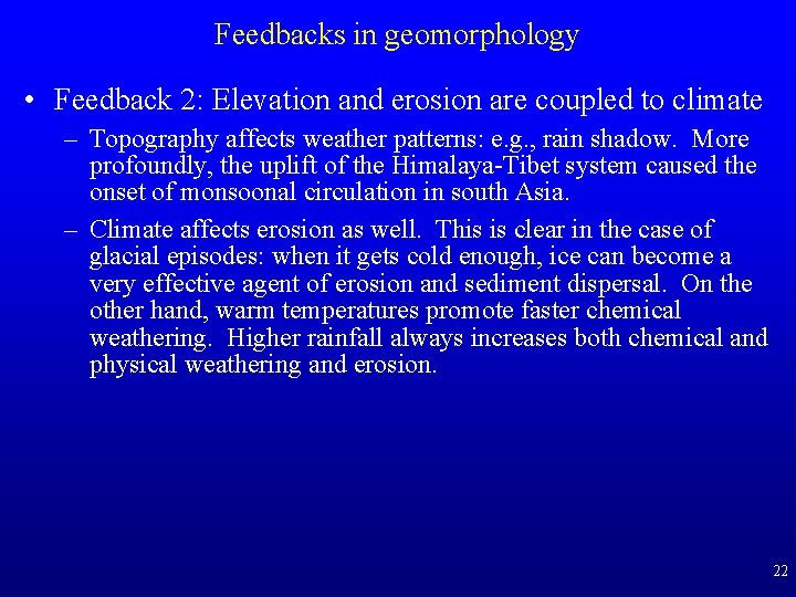 Feedbacks in geomorphology • Feedback 2: Elevation and erosion are coupled to climate – Feedbacks in geomorphology • Feedback 2: Elevation and erosion are coupled to climate –