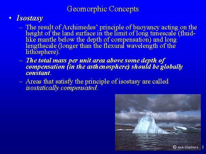 Geomorphic Concepts • Isostasy – The result of Archimedes’ principle of buoyancy acting on Geomorphic Concepts • Isostasy – The result of Archimedes’ principle of buoyancy acting on