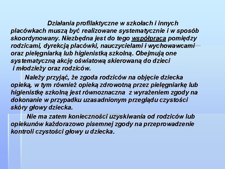 Działania profilaktyczne w szkołach i innych placówkach muszą być realizowane systematycznie i w sposób