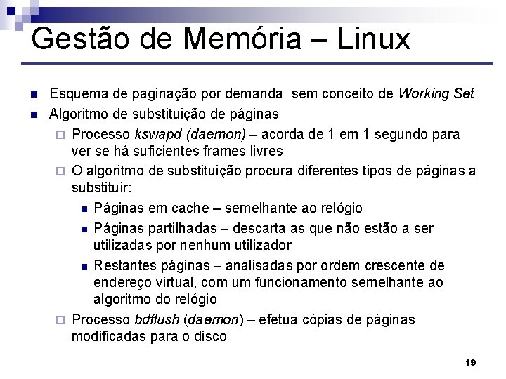 Gestão de Memória – Linux n n Esquema de paginação por demanda sem conceito