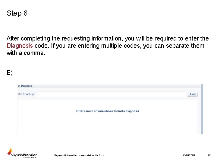 Step 6 After completing the requesting information, you will be required to enter the