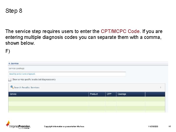 Step 8 The service step requires users to enter the CPT/MCPC Code. If you