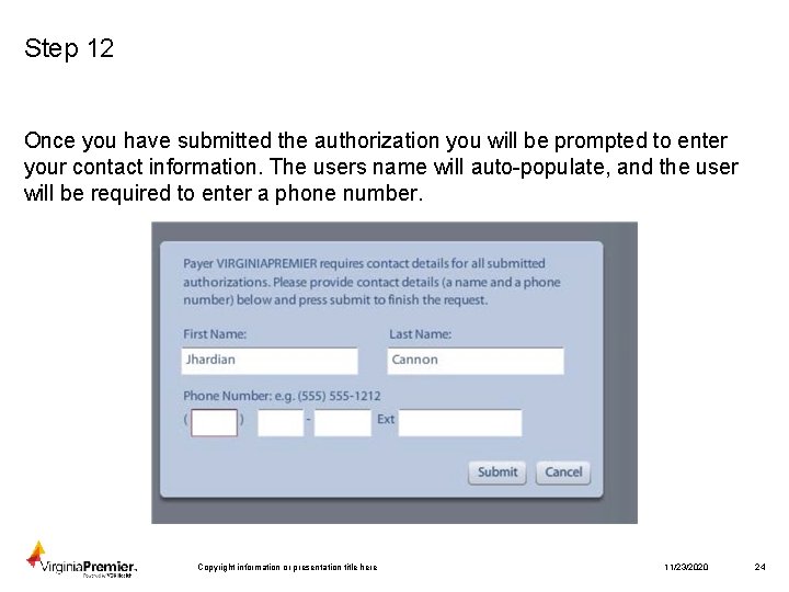 Step 12 Once you have submitted the authorization you will be prompted to enter