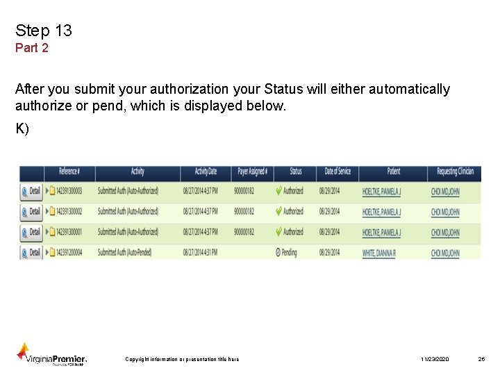 Step 13 Part 2 After you submit your authorization your Status will either automatically