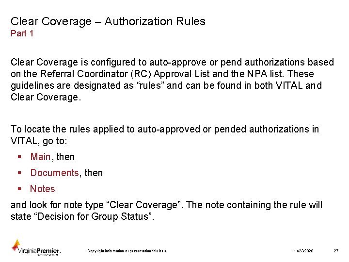 Clear Coverage – Authorization Rules Part 1 Clear Coverage is configured to auto-approve or