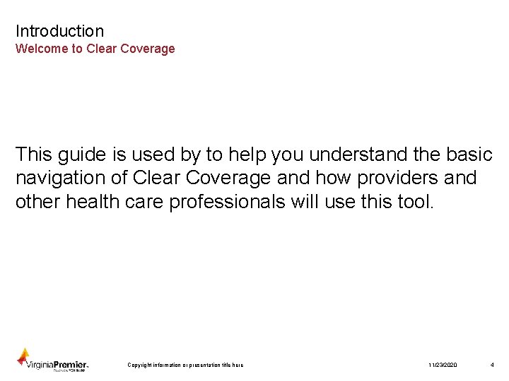 Introduction Welcome to Clear Coverage This guide is used by to help you understand