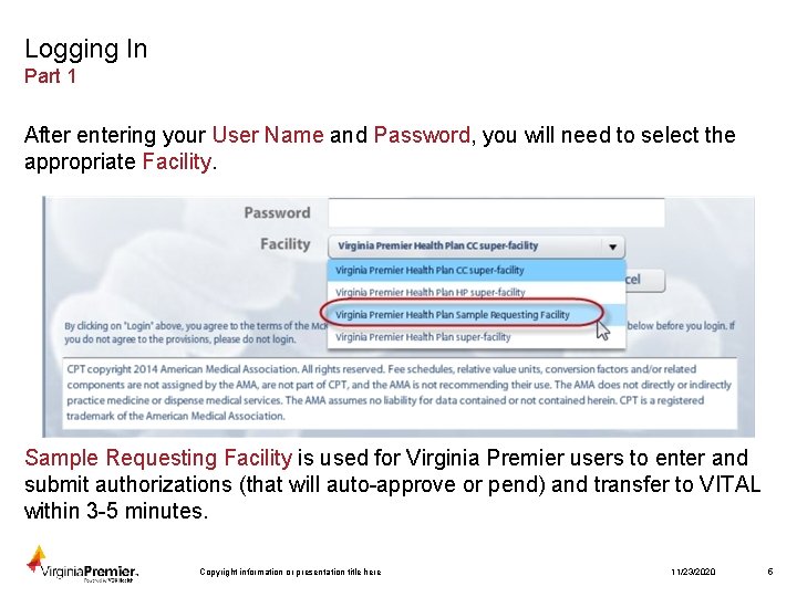 Logging In Part 1 After entering your User Name and Password, you will need