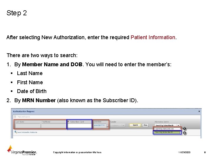Step 2 After selecting New Authorization, enter the required Patient Information. There are two
