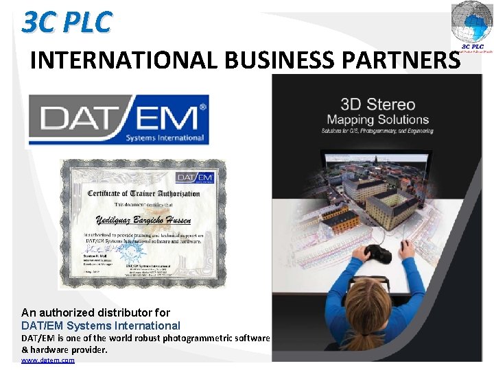 3 C PLC INTERNATIONAL BUSINESS PARTNERS An authorized distributor for DAT/EM Systems International DAT/EM
