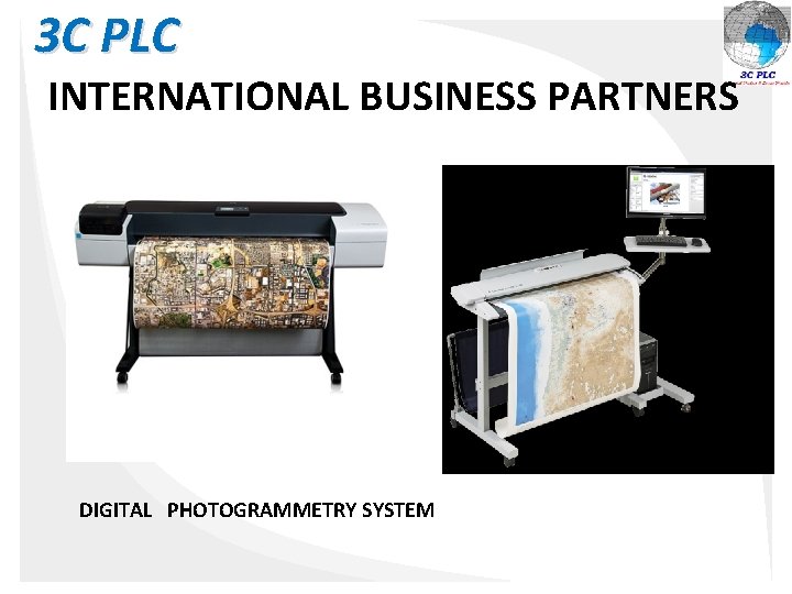 3 C PLC INTERNATIONAL BUSINESS PARTNERS DIGITAL PHOTOGRAMMETRY SYSTEM 