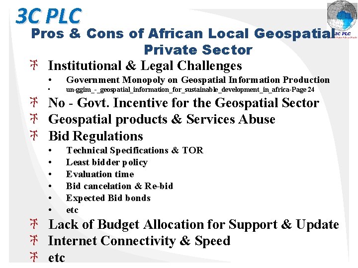 3 C PLC Pros & Cons of African Local Geospatial Private Sector ች Institutional