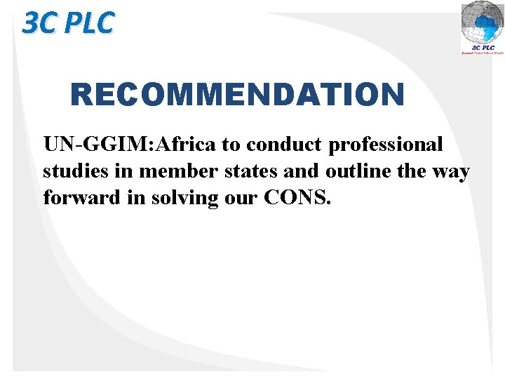 3 C PLC RECOMMENDATION UN-GGIM: Africa to conduct professional studies in member states and
