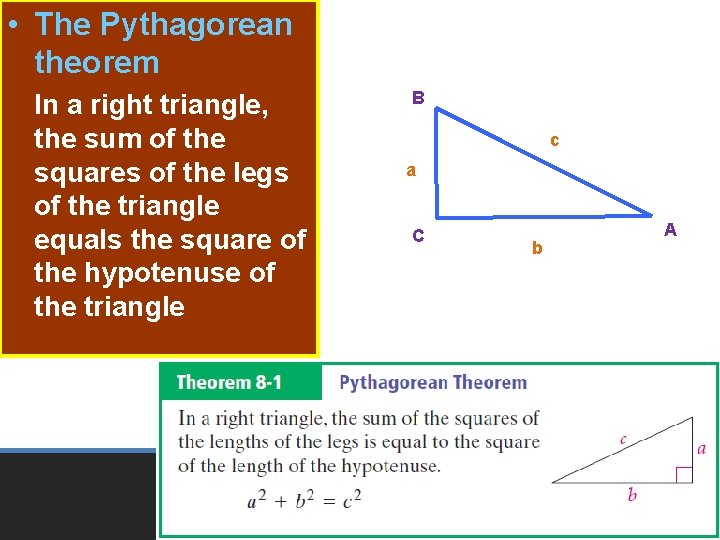 • The Pythagorean theorem In a right triangle, the sum of the squares • The Pythagorean theorem In a right triangle, the sum of the squares