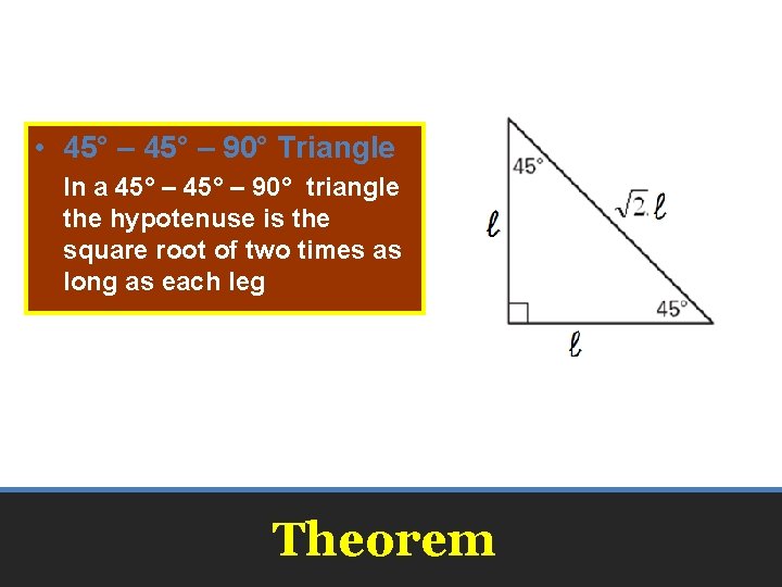 • 45° – 90° Triangle In a 45° – 90° triangle the hypotenuse • 45° – 90° Triangle In a 45° – 90° triangle the hypotenuse