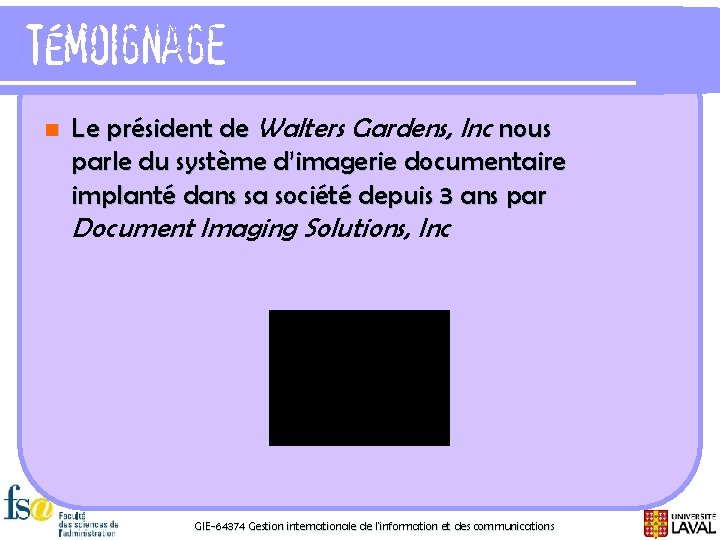 Témoignage n Le président de Walters Gardens, Inc nous parle du système d’imagerie documentaire