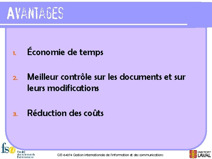 Avantages 1. Économie de temps 2. Meilleur contrôle sur les documents et sur leurs