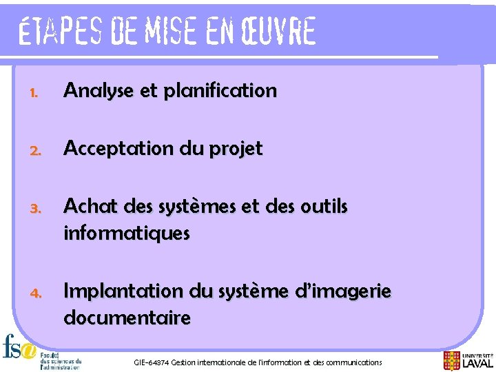 Étapes de mise en œuvre 1. Analyse et planification 2. Acceptation du projet 3.