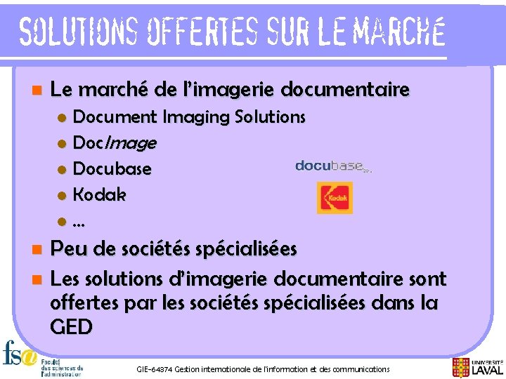 Solutions offertes sur le marché n Le marché de l’imagerie documentaire Document Imaging Solutions