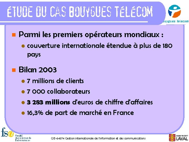 Étude du cas Bouygues Télécom n Parmi les premiers opérateurs mondiaux : l n