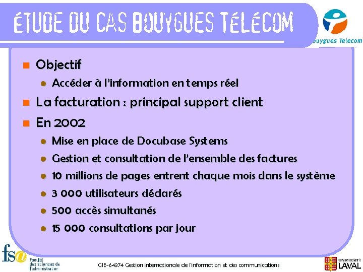 Étude du cas Bouygues Télécom n Objectif l n n Accéder à l’information en
