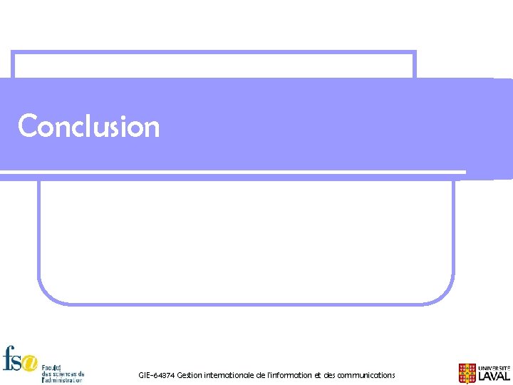 Conclusion GIE-64374 Gestion internationale de l'information et des communications 