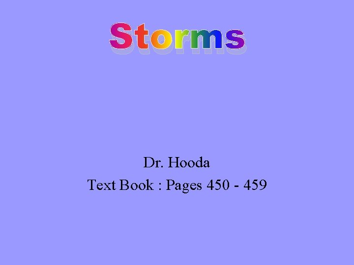 Storms Dr. Hooda Text Book : Pages 450 - 459 