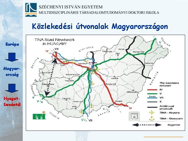 Közlekedési útvonalak Magyarországon Európa Magyarország Nyugat. Dunántúl 