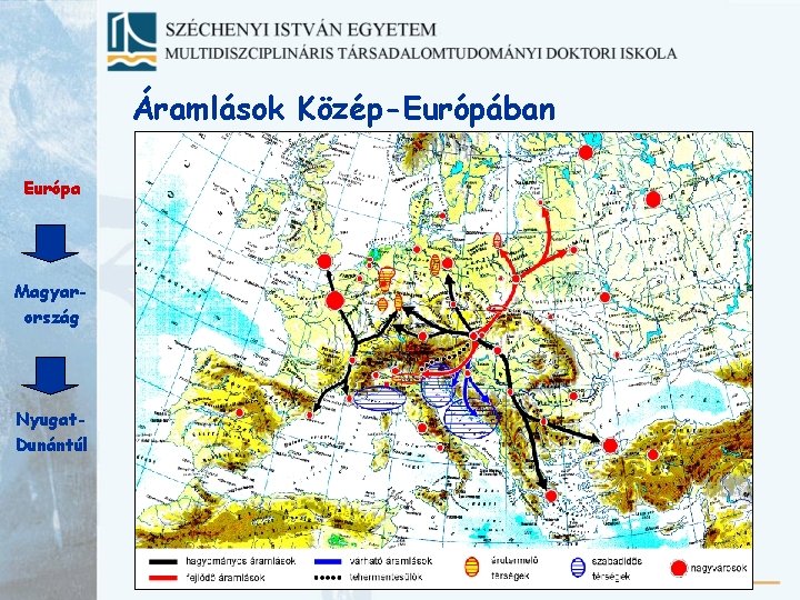 Áramlások Közép-Európában Európa Magyarország Nyugat. Dunántúl 