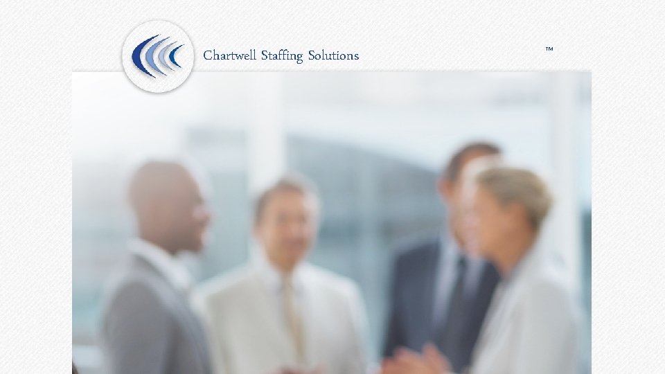 Chartwell Staffing Solutions ™ 