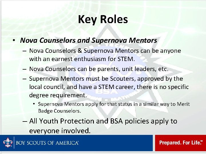 Key Roles • Nova Counselors and Supernova Mentors – Nova Counselors & Supernova Mentors