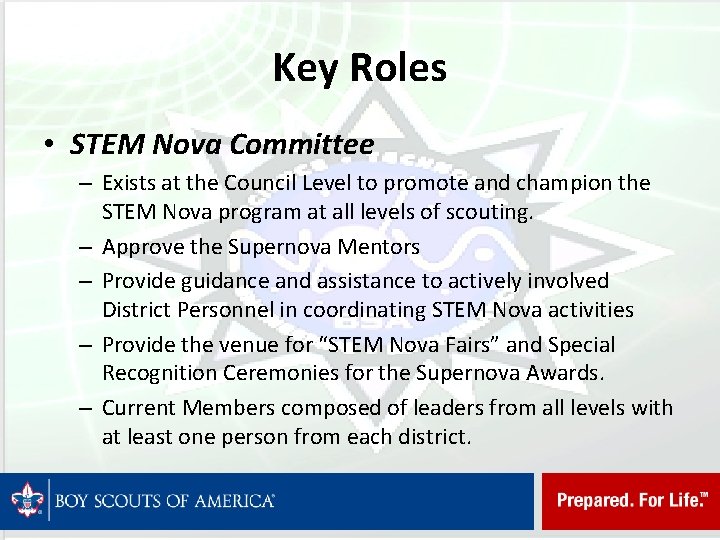Key Roles • STEM Nova Committee – Exists at the Council Level to promote