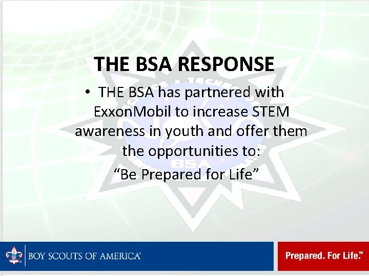 THE BSA RESPONSE • THE BSA has partnered with Exxon. Mobil to increase STEM
