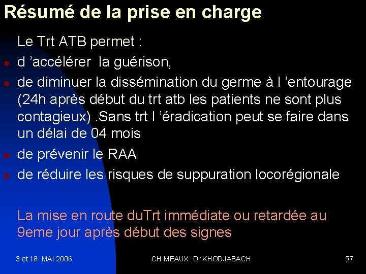 Résumé de la prise en charge l l Le Trt ATB permet : d