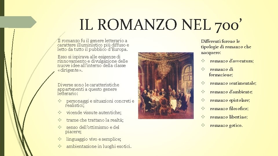 IL ROMANZO NEL 700’ Il romanzo fu il genere letterario a carattere illuministico più