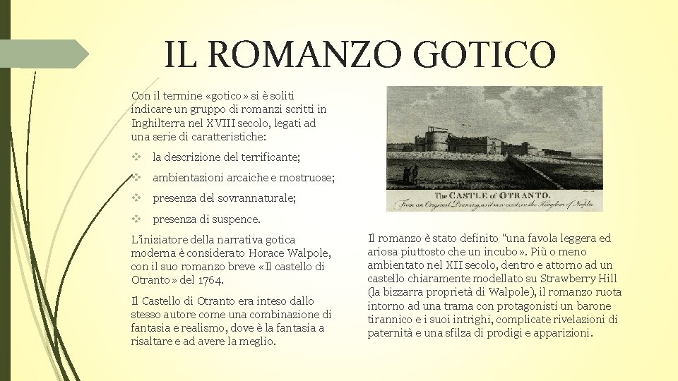 IL ROMANZO GOTICO Con il termine «gotico» si è soliti indicare un gruppo di