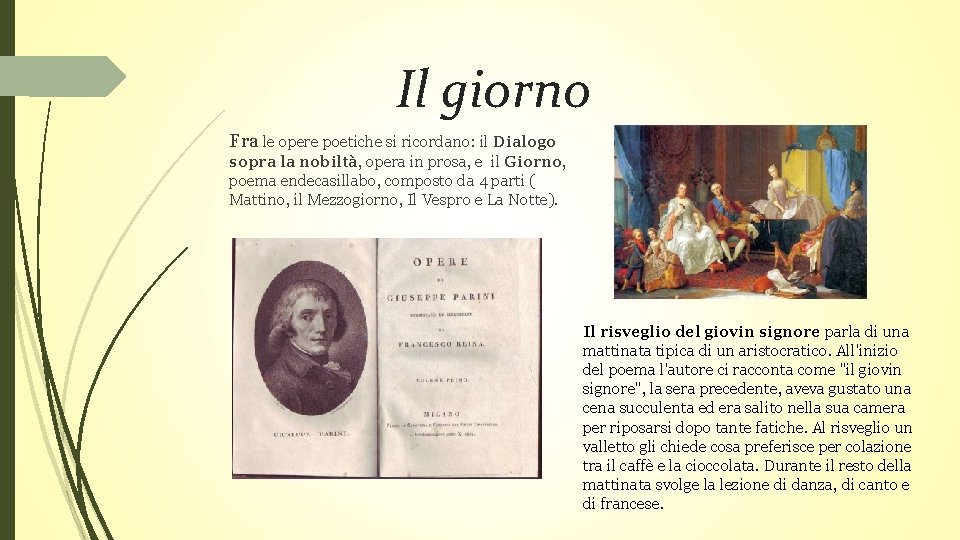 Il giorno Fra le opere poetiche si ricordano: il Dialogo sopra la nobiltà, opera